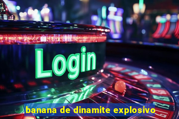 banana de dinamite explosivo